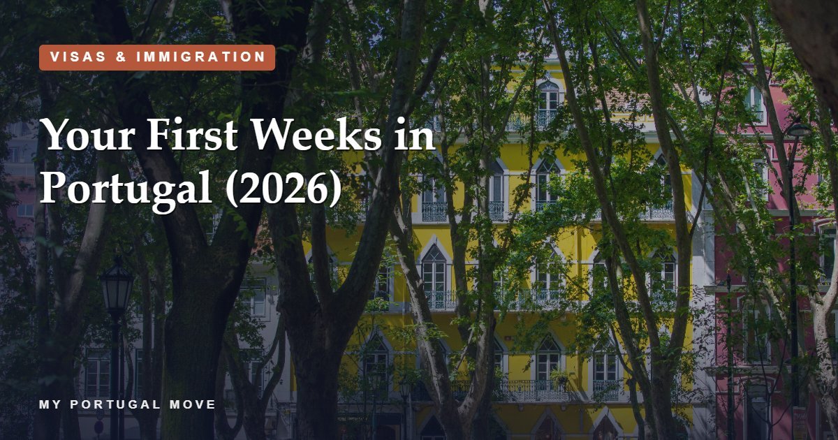 Your First Weeks in Portugal (2026)