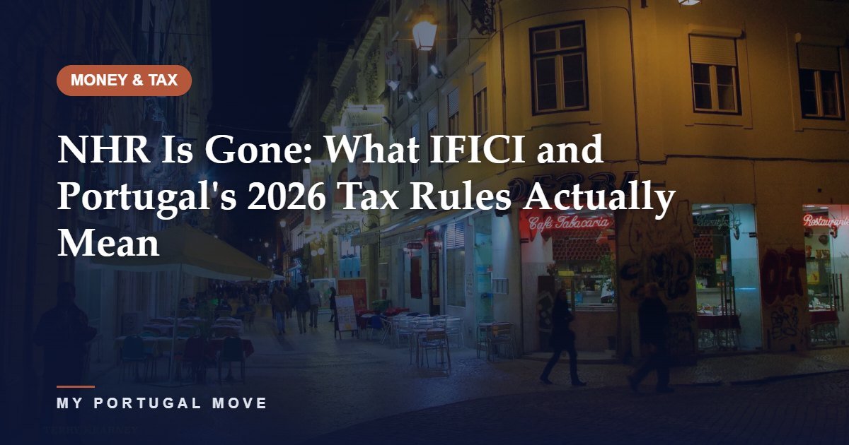 NHR Is Gone: What IFICI and Portugal's 2026 Tax Rules Actually Mean