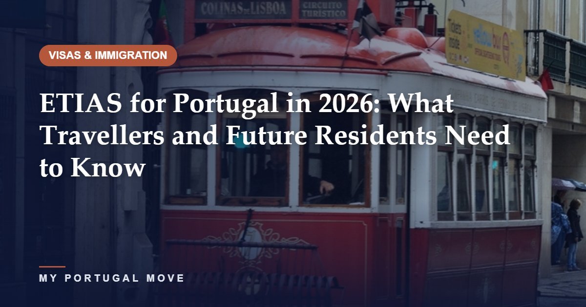 ETIAS for Portugal in 2026: What Travellers and Future Residents Need to Know