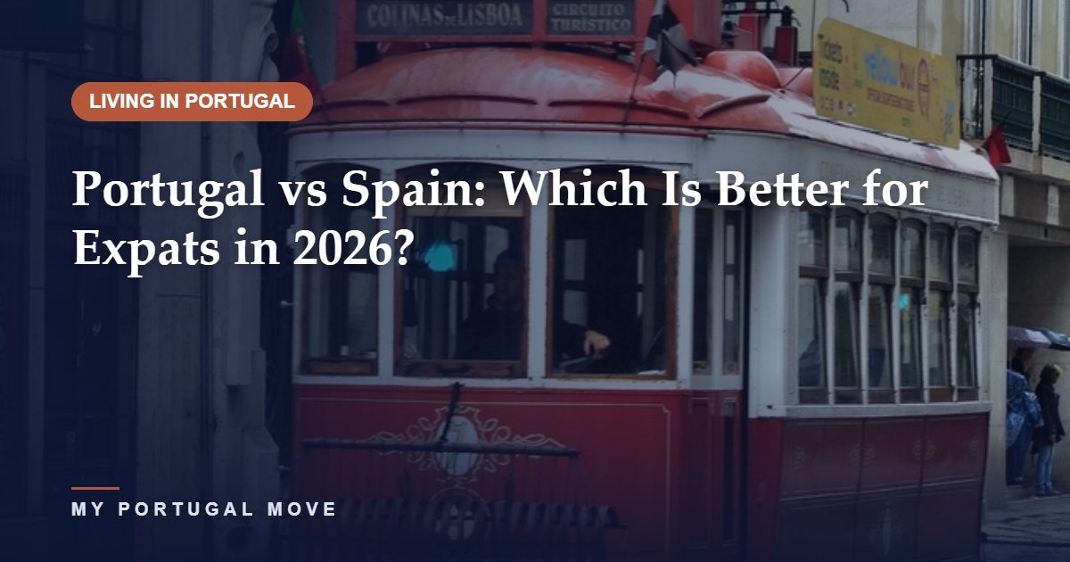 Portugal vs Spain: Which Is Better for Expats in 2026?