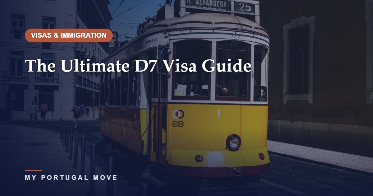 The Ultimate D7 Visa Guide